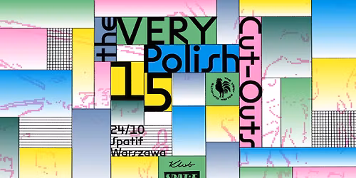 15 URODZINY THE VERY POLISH CUT OUTS @ WARSZAWA