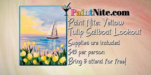 Paint Nite: Yellow Tulip Sailboat Lookout