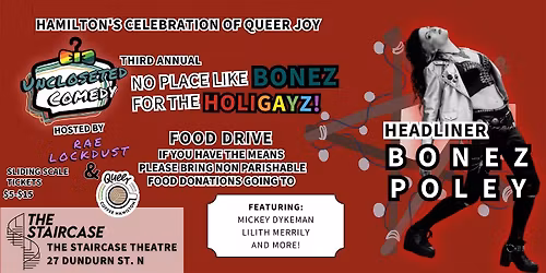 Uncloseted Comedy - 3rd Annual No Place like Bonez for the Holigayz