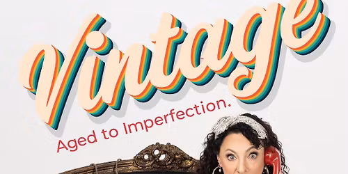 VINTAGE - Aged To Perfection @ Wassail - Adelaide FRINGE