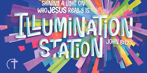 "ILLUMINATION STATION' Vacation Bible School at Northside