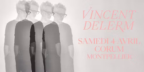 Vincent Delerm \u2022 Montpellier - Corum 2026