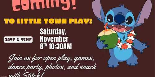 Stitch is coming to Little Town Play!
