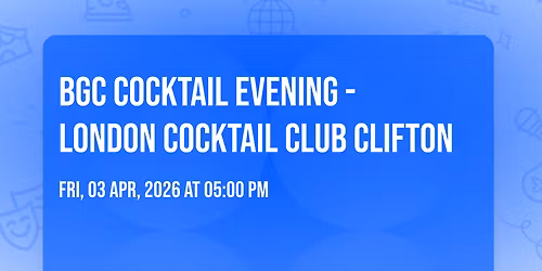 BGC Cocktail evening - London cocktail club Clifton 
