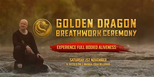 Golden Dragon Breathwork \ud83d\udc09 Free Ceremony - Belgrave