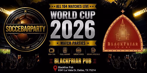 FIFA World Cup 2026 Watch Parties \u2013 Matches LIVE at Blackfriar Pub