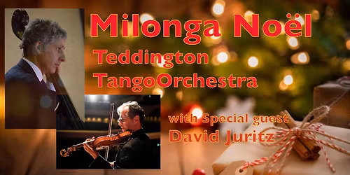 Milonga Noel: Teddington Tango Orchestra, David Juritz and Libertas Atelier