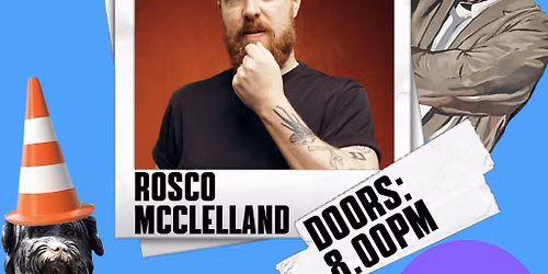 Rosco McClelland - WIP