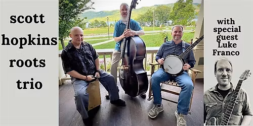 Scott Hopkins Roots Trio with Special Guest Luke Franco