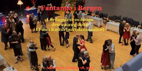 L\u00f8rdags fest\/milonga den 22. aug 2026 i Fana Kulturhus Nesttun 