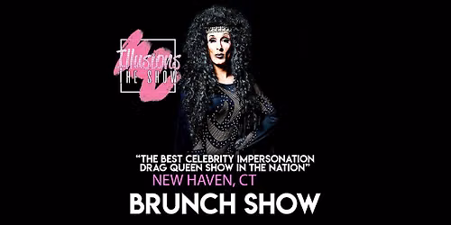Illusions The Drag Brunch New Haven - Drag Queen Brunch Show New Haven, CT