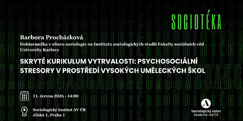 Skryt\u00e9 kurikulum vytrvalosti: Psychosoci\u00e1ln\u00ed stresory v prost\u0159ed\u00ed vysok\u00fdch um\u011bleck\u00fdch \u0161kol