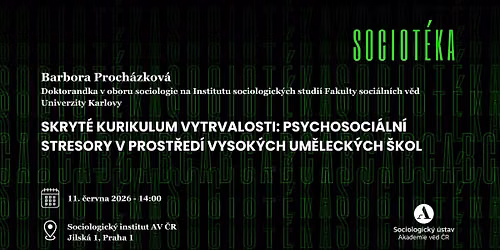 Skryt\u00e9 kurikulum vytrvalosti: Psychosoci\u00e1ln\u00ed stresory v prost\u0159ed\u00ed vysok\u00fdch um\u011bleck\u00fdch \u0161kol