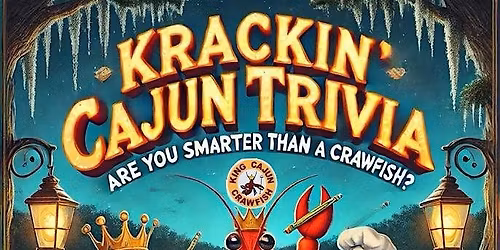 Krackin Cajun Trivia