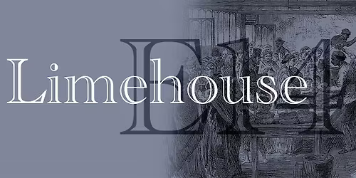In the Footsteps of Mudlarks: Tue 26th May 2026, Limehouse