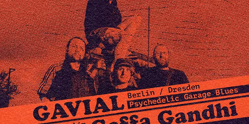Club VEB pr\u00e4sentiert: GAFFA GHANDI (Progressive\/HeavyStoner) + GAVIAL (PsychedelicGarageBlues))