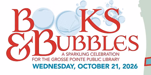 Books & Bubbles: A Sparkling Celebration of the Grosse Pointe Public Library