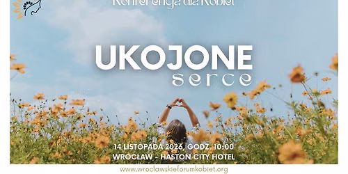 Konferencja dla Kobiet | UKOJONE SERCE