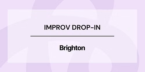Brighton Improv - Drop in: Take It Easy