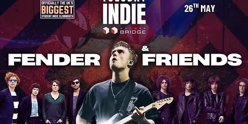 Tuesday Indie at Second Bridge FENDER &amp; FRIENDS - 26th May