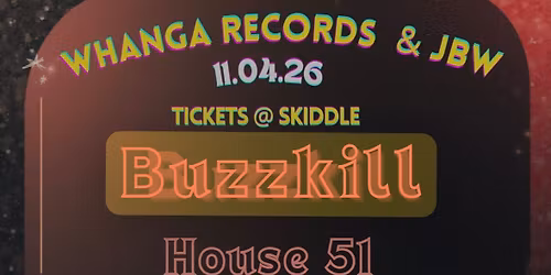 Buzzkill, House 51, Tantra and Idle Minds 