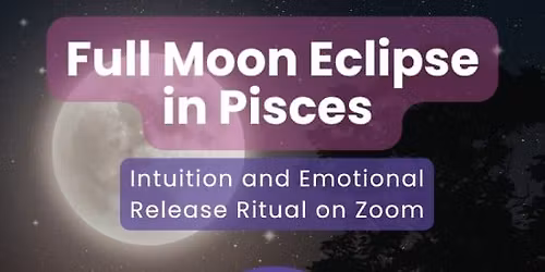 Moon Magic Online - Full Moon Partial Lunar Eclipse in Pisces Workshop