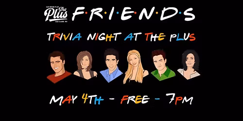 Friends Trivia Night at The Plus!
