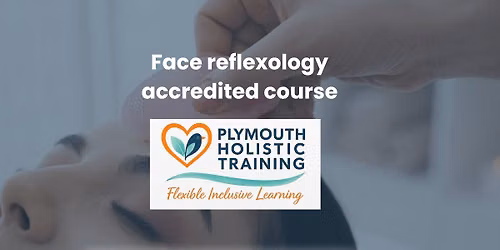 Face Reflexology - accredited one day course (Plymouth) \u00a3197
