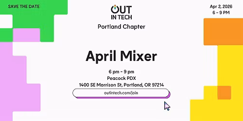 Out in Tech PDX | April '26 Mixer