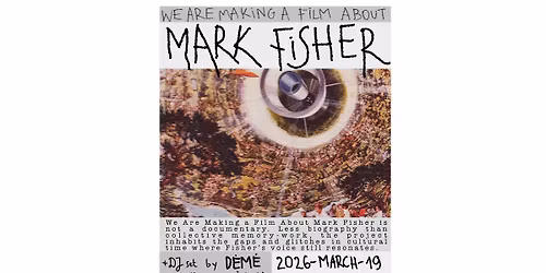 screening: We Are Making a Film About Mark Fisher (2025)