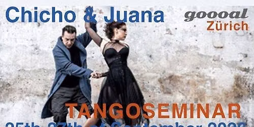 Mariano Chicho Frumboli & Juana Sepulveda. Seminar and Milonga in goooal, Z\u00fcrich
