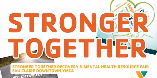 Stronger Together Recovery & Mental Health Resource Fair
