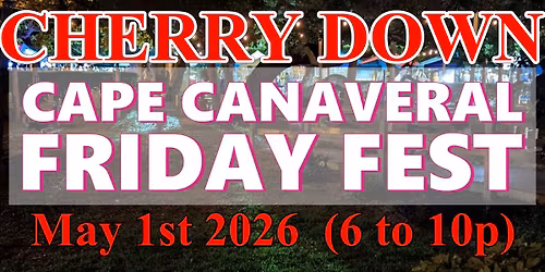 CHERRY DOWN - May 1st 2026 - Canaveral Friday Fest !!!
