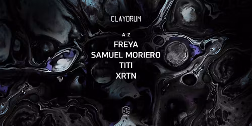 Claydrum presents Samuel Moriero \/ XRTN \/ TITI \/ Freya