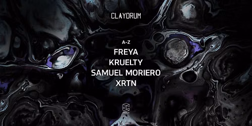 Claydrum presents Kruelty \/ Samuel Moriero \/ XRTN \/ Freya