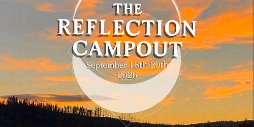 The Reflection Campout