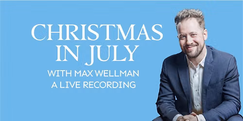 Christmas In July w\/ Max Wellman - A Live Recording
