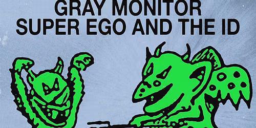 Local Weatherman\/Gray Monitor\/Low Measure\/ Super Ego and the ID