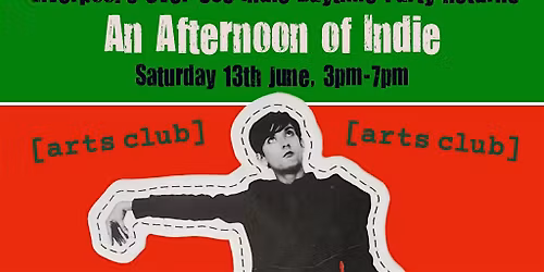 LIVERPOOL An Afternoon of Indie: 13 June, 3pm-7pm (Over 30s Only)