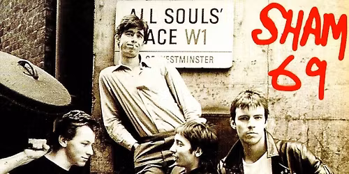 SHAM 69 (UK) \/ LILITH & THE NOISE BOYS (SLO)