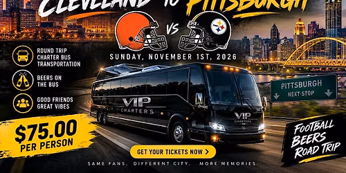 CLEVELAND BROWNS \u2192 PITTSBURGH STEELERS GAME DAY  BUS TRIP  NOV 1ST