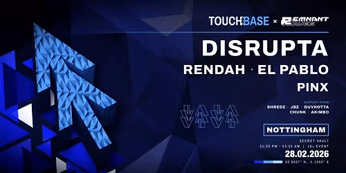 Touchbase x Remnant: Nottingham W\/ DISRUPTA