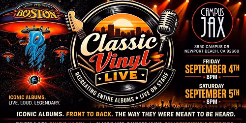 Classic Vinyl Live performs the Debut Boston Album at Campus Jax in Newport Beach on Sepember 4th!