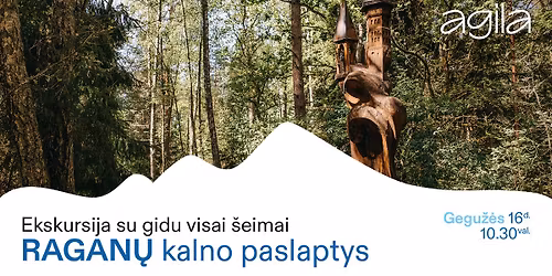 Ekskursija su gidu visai \u0161eimai \u201eRagan\u0173 kalno paslaptys\u201c