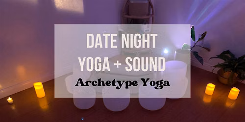 Date Night Yoga + Sound Bath for 2 - Friday @ 6:00pm