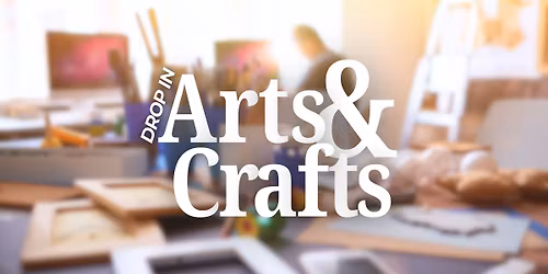Drop-in Arts & Crafts 