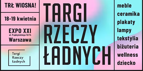 TR\u0141 WIOSNA! \/ Targi Rzeczy \u0141adnych \/ 18-19 kwietnia