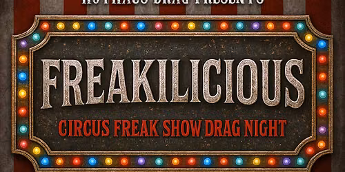 HotHaus Drag Presents: Freakilicious \u2013 A Halloween Circus\/Freak Show 