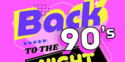 Back To The 90'S Night