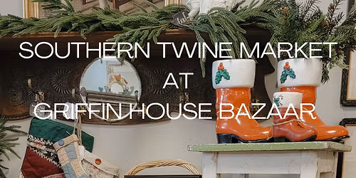 Southern Twine Market at Griffin House Bazaar